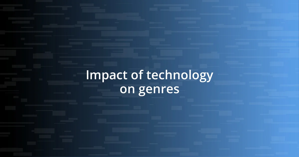 Impact of technology on genres