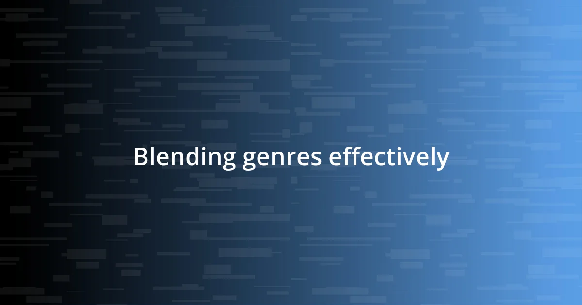 Blending genres effectively