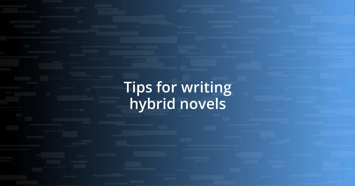 Tips for writing hybrid novels